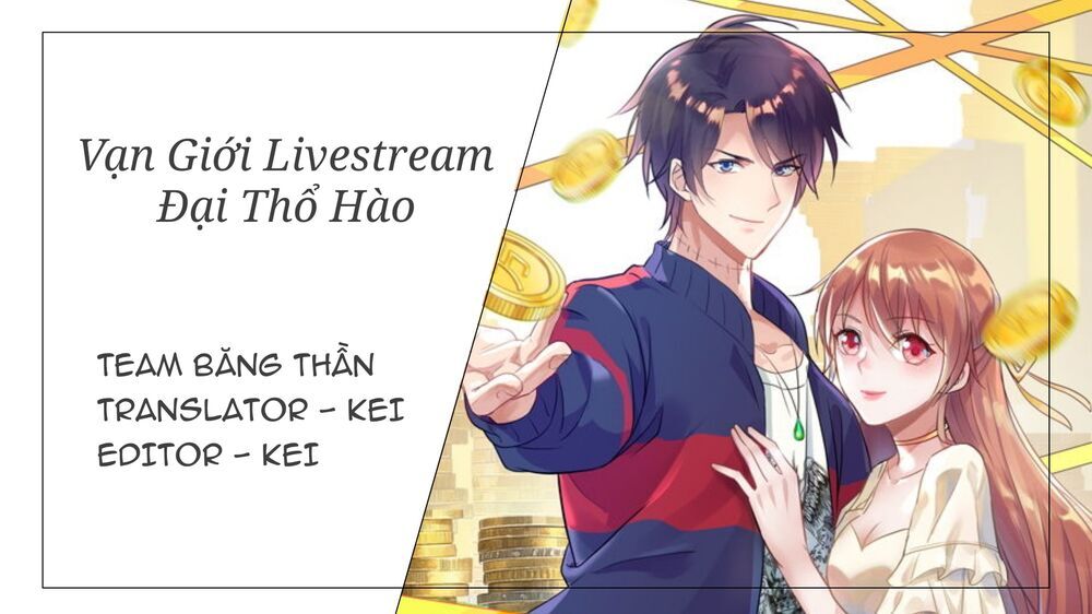 Vạn Giới Livestream Đại Thổ Hào Chapter 12 - Trang 1