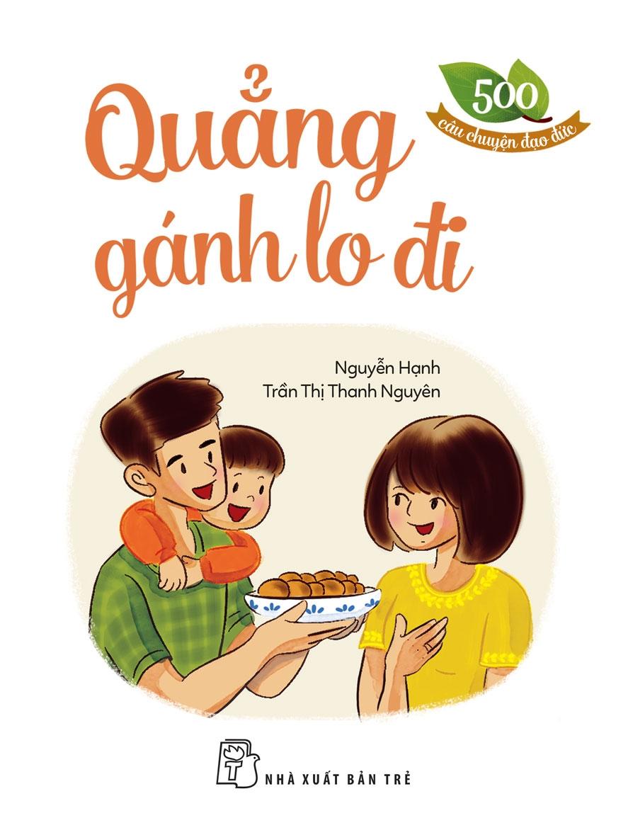 Sách 500 Câu Chuyện ĐĐ: Quẳng Gánh Lo Đi