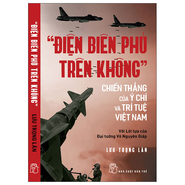 COMBO TẠI SAO VIỆT NAM ĐÁNH THẮNG B-52 + &quot;ĐIỆN BIÊN PHỦ TRÊN KHÔNG&quot; - CHIẾN THẮNG CỦA Ý CHÍ VÀ TRÍ TUỆ VIỆT NAM + CUỘC ĐỐI ĐẦU KHÔNG CÂN SỨC