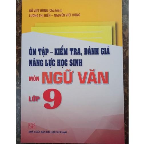 Sách - Ôn Tập - Kiểm Tra, Đánh Giá Năng Lực Học Sinh Môn Ngữ Văn Lớp 9