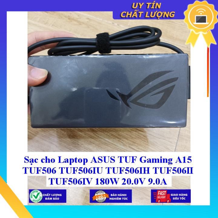 Sạc cho Laptop ASUS TUF Gaming A15 TUF506 TUF506IU TUF506IH TUF506II TUF506IV 180W 20.0V 9.0A - Hàng Nhập Khẩu New Seal