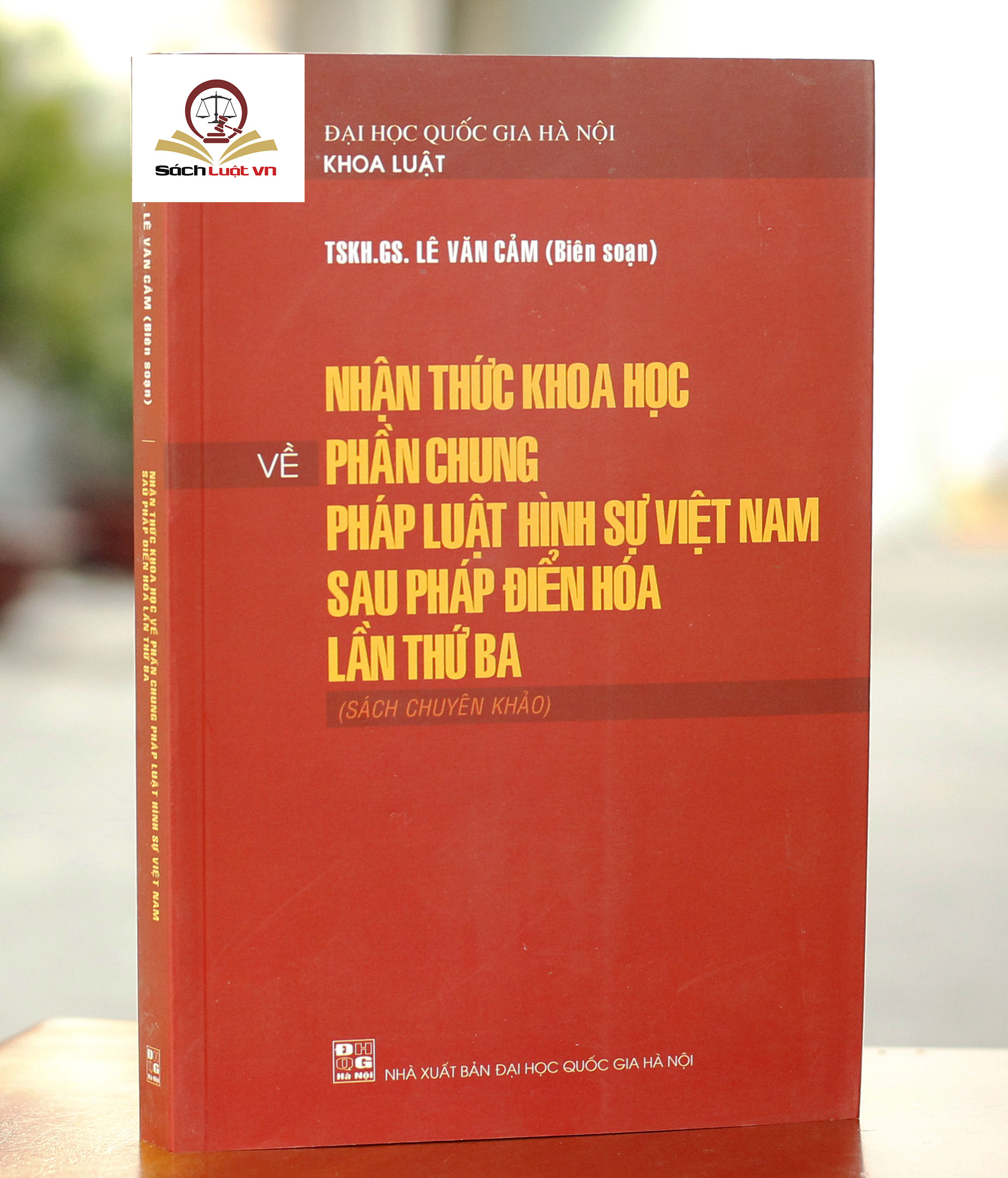 Nhận thức khoa học về phần chung pháp luật hình sự Việt Nam sau Pháp điển hoá lần thứ ba (Sách chuyên khảo)