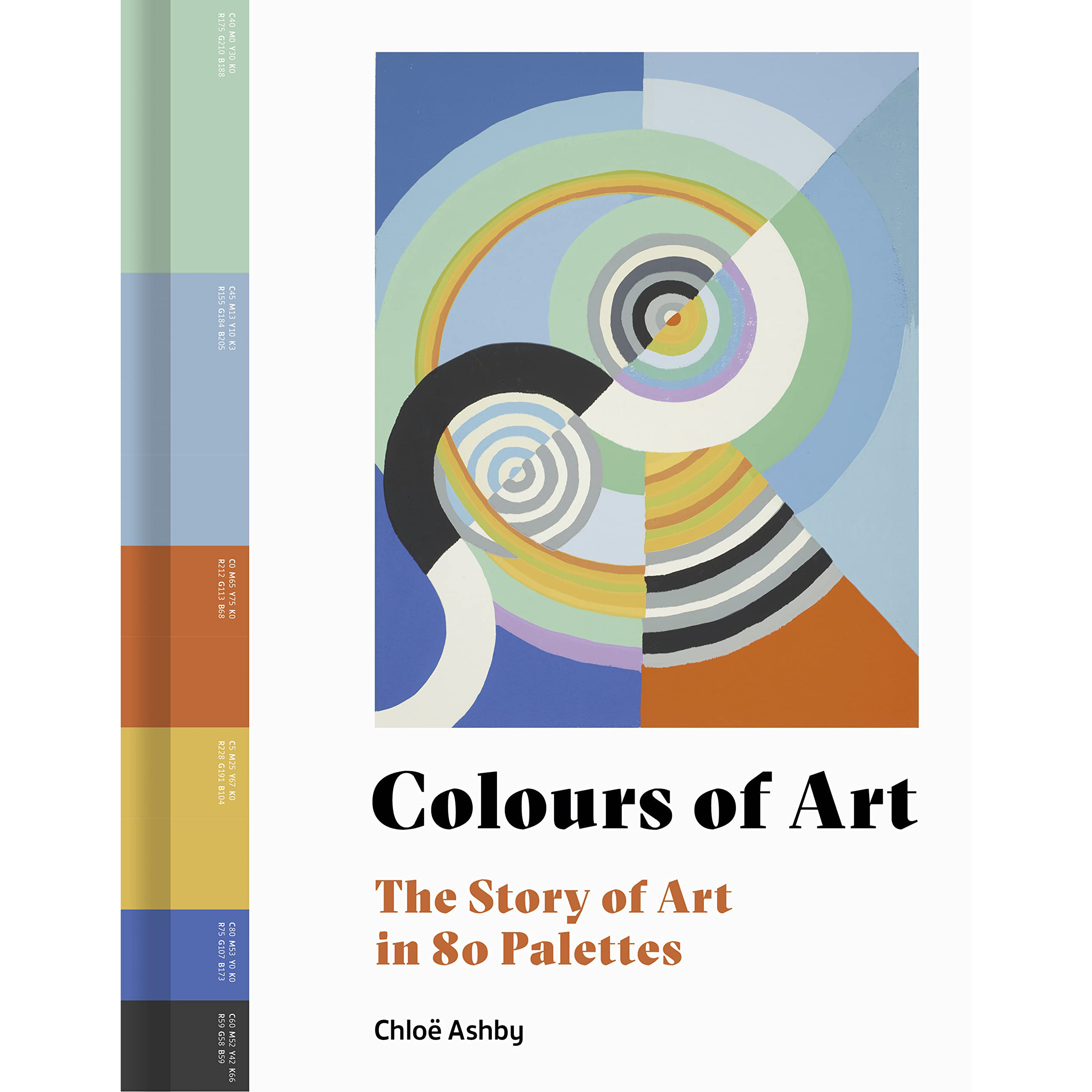 Colours of Art : The Story of Art in 80 Palettes