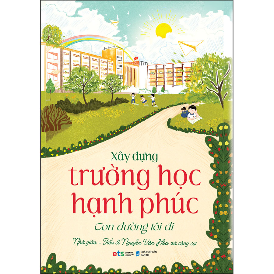 Xây Dựng Trường Học Hạnh Phúc - Con Đường Tôi Đi