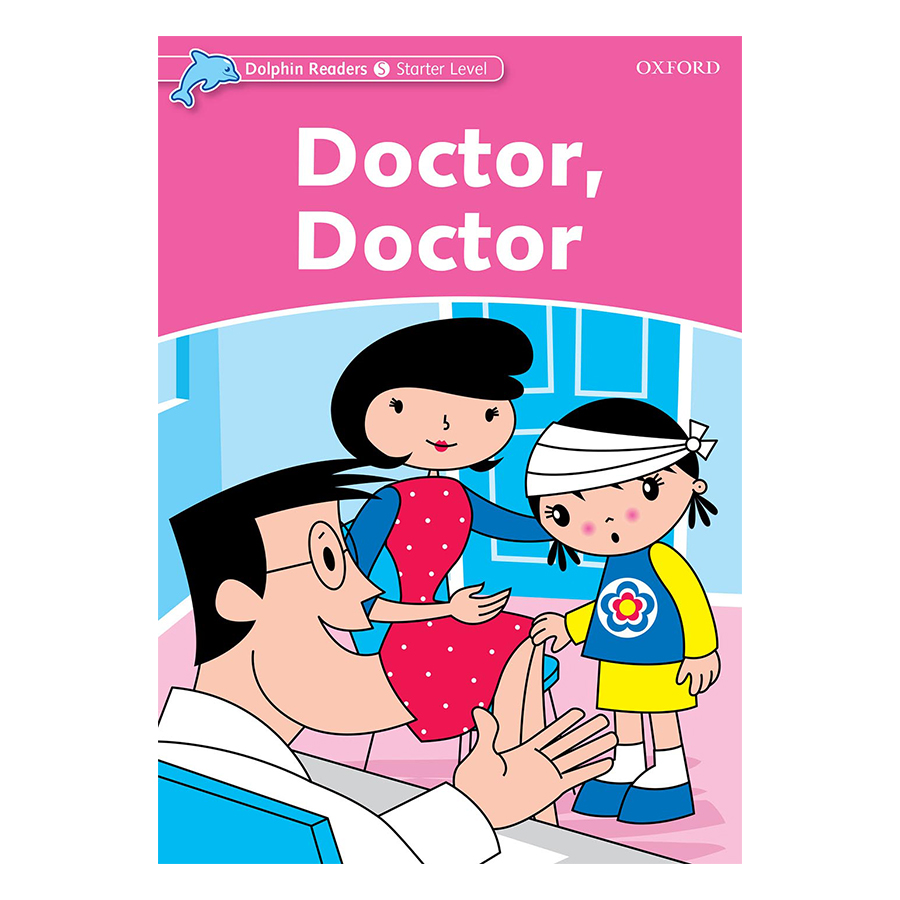 Oxford Dolphin Readers Starter: Doctor, Doctor