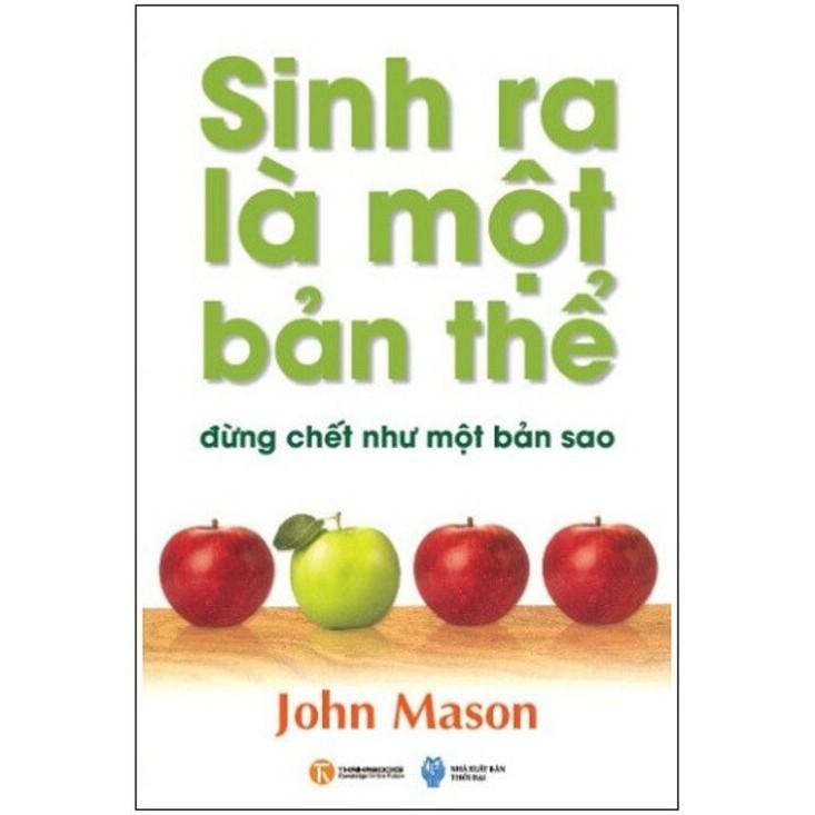 Sách - Sinh Ra Là Một Bản Thể Đừng Chết Như Một Bản Sao