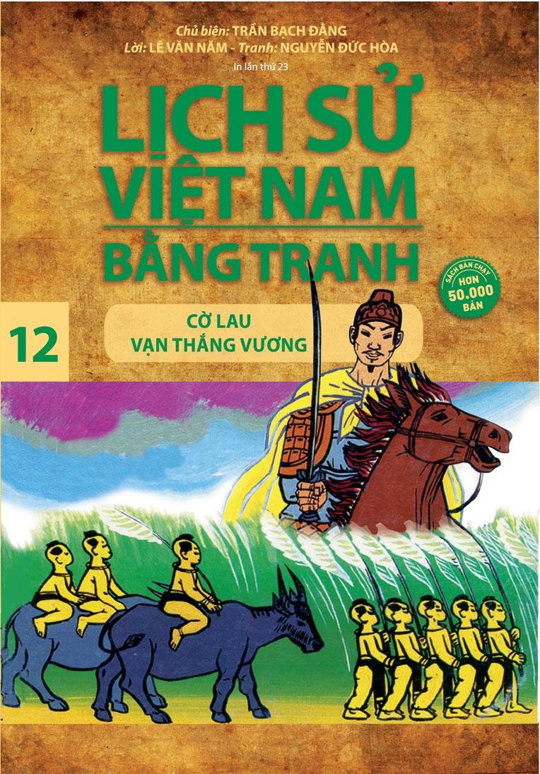 Lịch Sử Việt Nam Bằng Tranh - Tập 12 - Cờ Lau Vạn Thắng Vương (Tái Bản 2023)