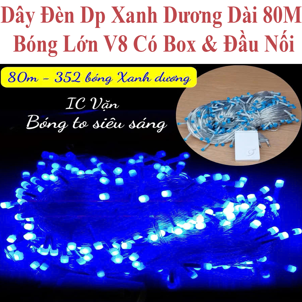 Dây Đèn Dp Màu Xanh Dương 8 Chế Độ Chớp Dài 80M Bóng Lớn V8 Có Box Điều Chỉnh Và Đầu Nối