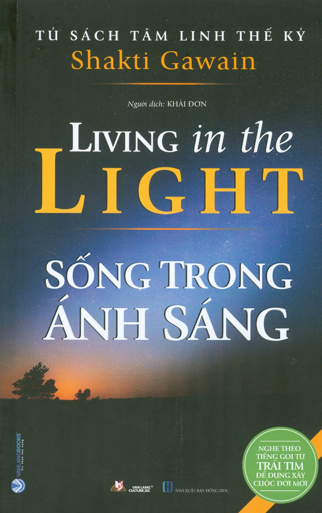 Tủ Sách Tâm Linh Thế Kỷ - Sống Trong Ánh Sáng (Nghe Tiếng Gọi Từ Trái Tim Để Dựng Xây Cuộc Đời Mới)