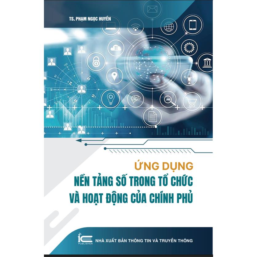 Ứng dụng nền tảng số trong tổ chức và hoạt động của Chính phủ