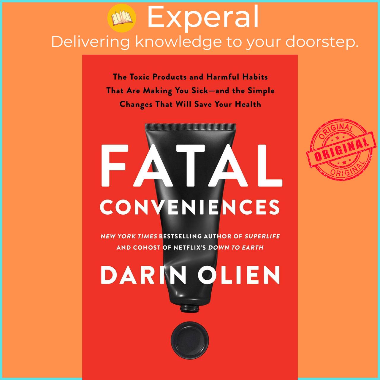 Sách - Fatal Conveniences - The Toxic Products and Harmful Habits That Are Making You Sick—an by Darin Olien