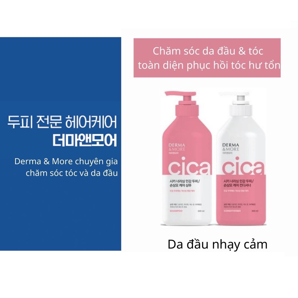 Bộ dầu gội và dầu xả phục hồi tóc hư tổn Derma &amp; More CICA dưỡng tóc bóng khỏe cho da đầu nhạy cảm 600ml