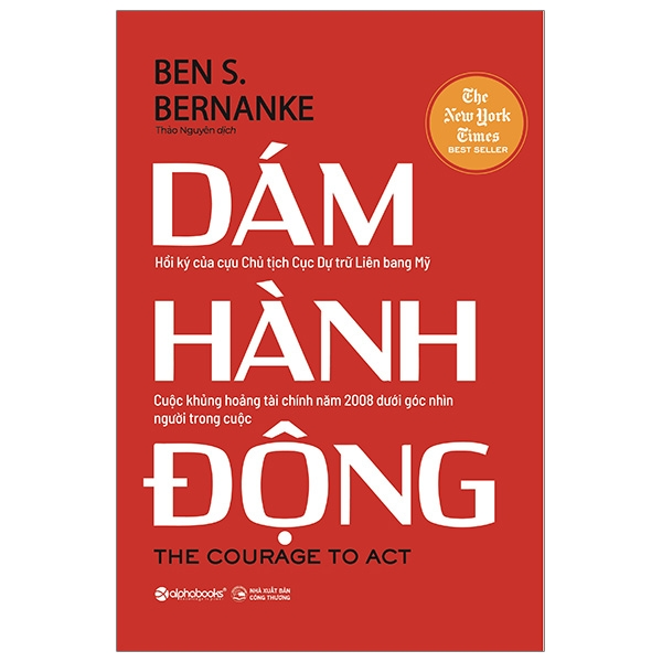 DÁM HÀNH ĐỘNG - Ben S. Bernanke - Thảo Nguyên dịch - (bìa mềm)