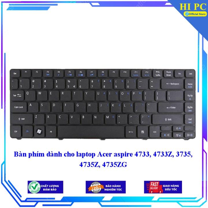 Bàn phím dành cho laptop Acer aspire 4733 4733Z 3735 4735Z 4735ZG - Hàng Nhập Khẩu mới 100%
