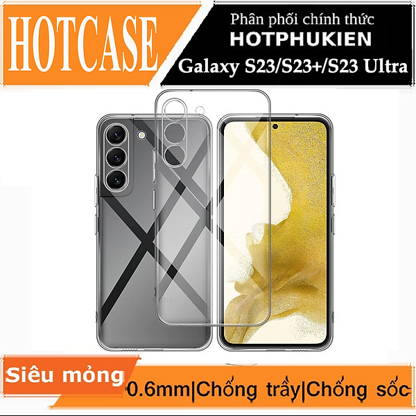 Ốp lưng silicon dẻo cho Samsung Galaxy S23  Galaxy S23  Galaxy S23 Plus  S23 Ultra hiệu HOTCASEtrong suốt mỏng 0.6mm độ trong tuyệt đối chống trầy xước – Hàng nhập khẩu – Galaxy S23