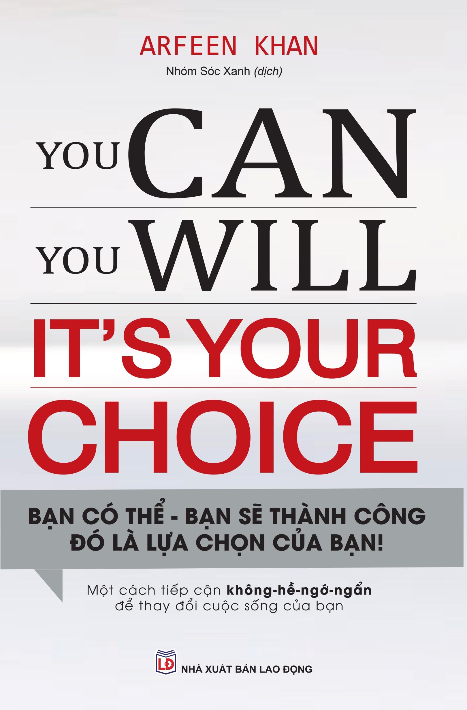 You Can, You Will. It's Your Choice! Bạn Có Thể, Bạn Sẽ Thành Công - Đó Là Lựa Chọn Của Bạn!