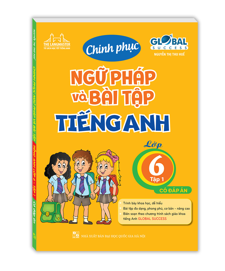 Sách GLOBAL SUCCESS - Chinh phục ngữ pháp và bài tập tiếng Anh lớp 6 - Tập 1 (có đáp án)