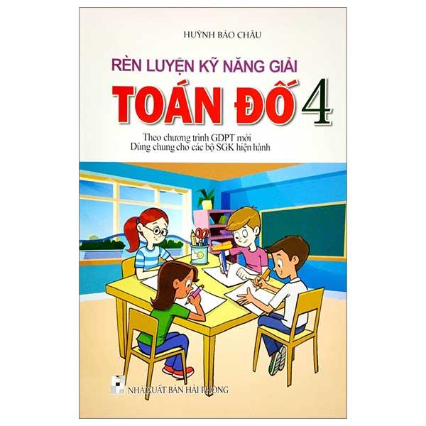 Rèn Luyện Kỹ Năng Giải Toán Đố Lớp 4