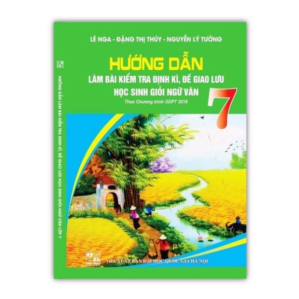 Sách - Hướng dẫn làm bài kiểm tra ngữ văn định kì, đề giao lưu học sinh giỏi ngữ văn 7