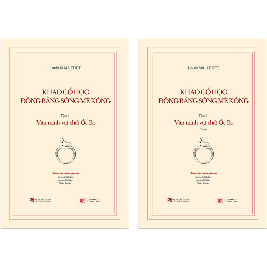 Khảo Cổ Học Đồng Bằng Sông Mê Kông: Tập 2 - Văn Minh Vật Chất Óc Eo (+ Kèm Theo Cuốn Phụ Bản 120 Trang)