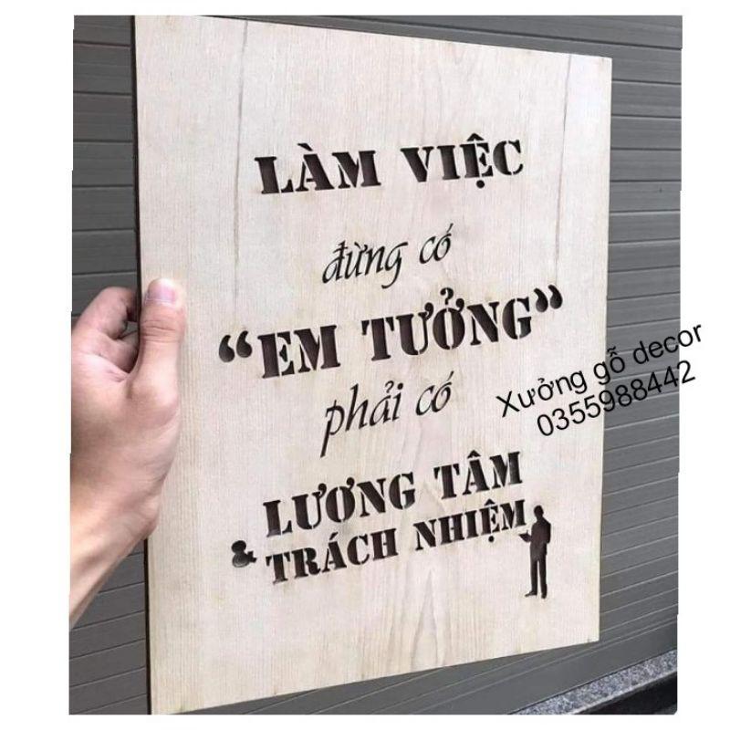 Tranh Gỗ Treo Tường-Làm Việc Đừng Có Em Tưởng Phải Có Lương Tâm Và Trách Nhiệm