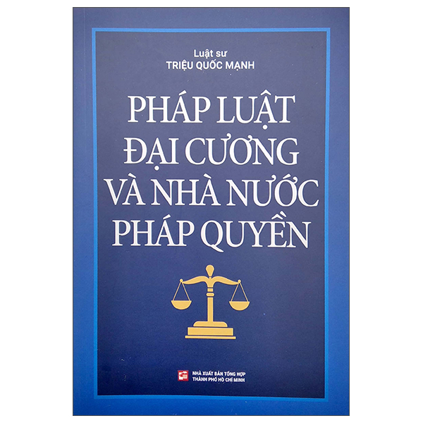 Pháp Luật Đại Cương Và Nhà Nước Pháp Quyền - Luật Sư Triệu Quốc Mạnh