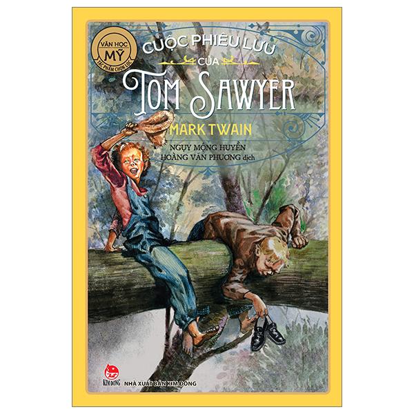 Sách - Tác Phẩm Chọn Lọc - Văn Học Mỹ - Cuộc Phiêu Lưu Của Tom Sawyer (Tái Bản 2024)