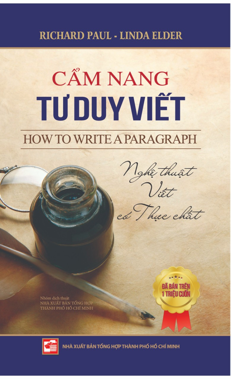 CẨM NANG TƯ DUY VIẾT - Nghệ Thuật Viết Có Thực Chất - Richard Paul - Linda Elder - Tái bản - (bìa mềm)