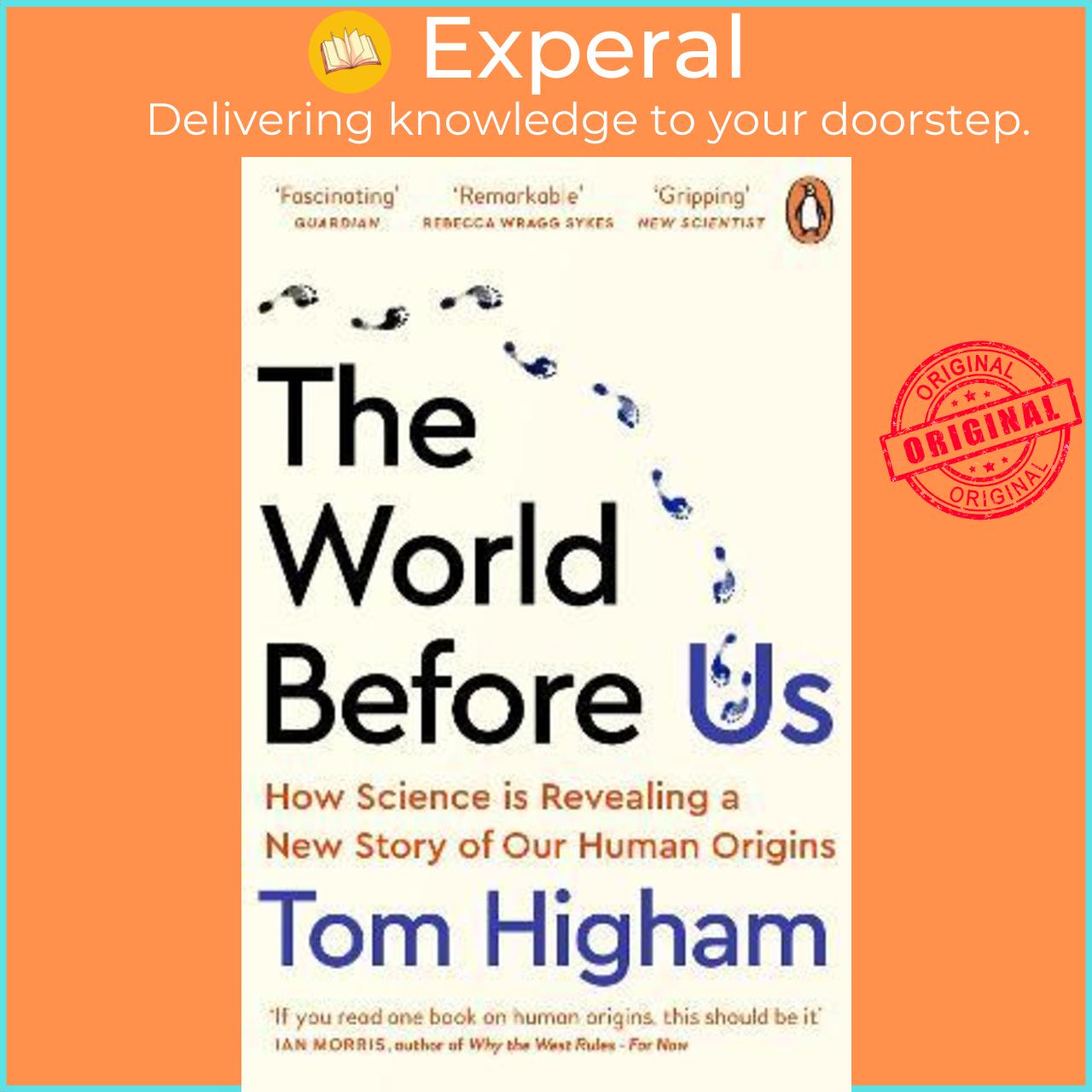 Sách - The World Before Us : How Science is Revealing a New Story of Our Human Ori by Tom Higham (UK edition, paperback)