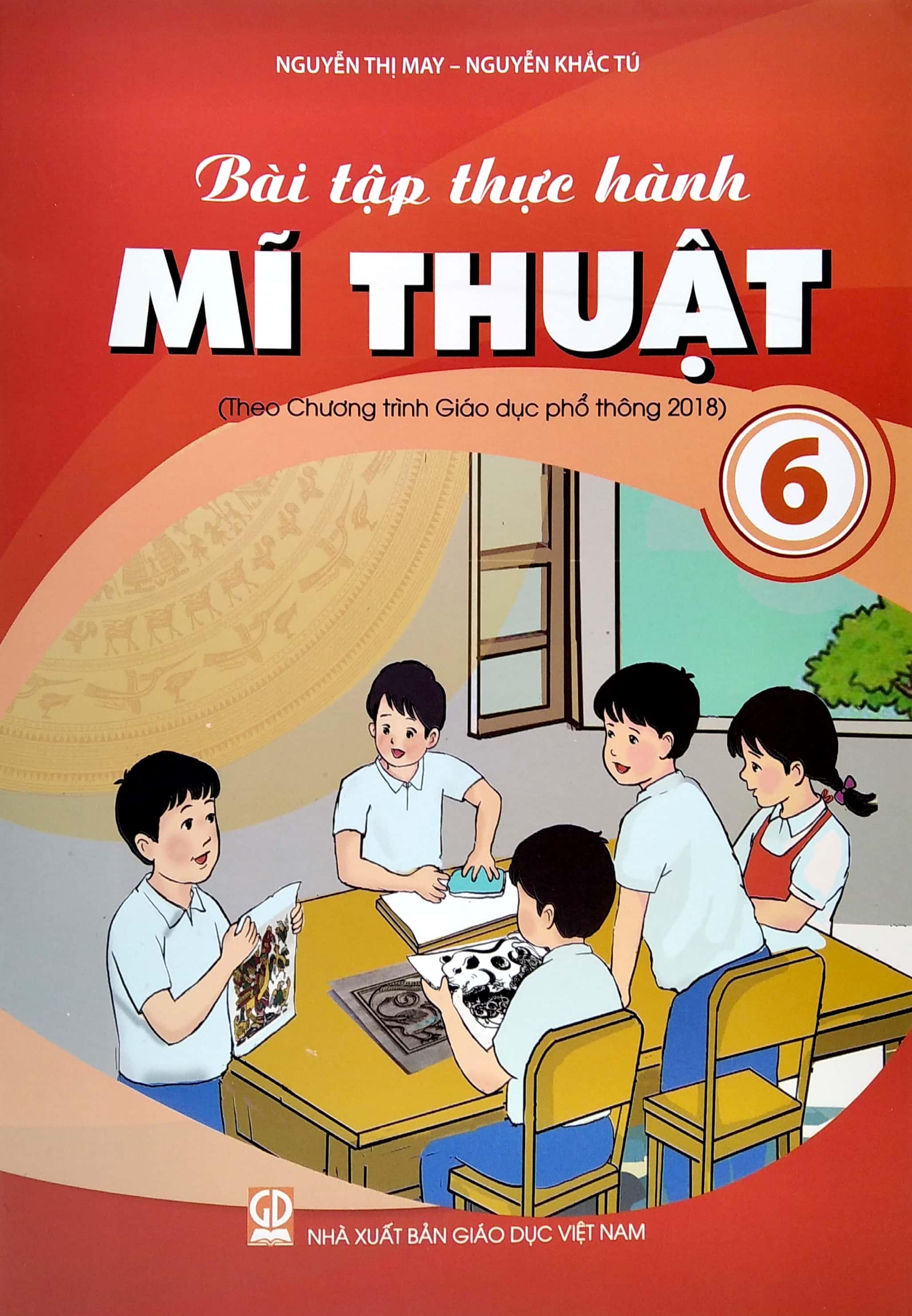 Bài Tập Thực Hành Mĩ Thuật Lớp 6 (Theo Chương Trình Giáo Dục Phổ Thông 2018)