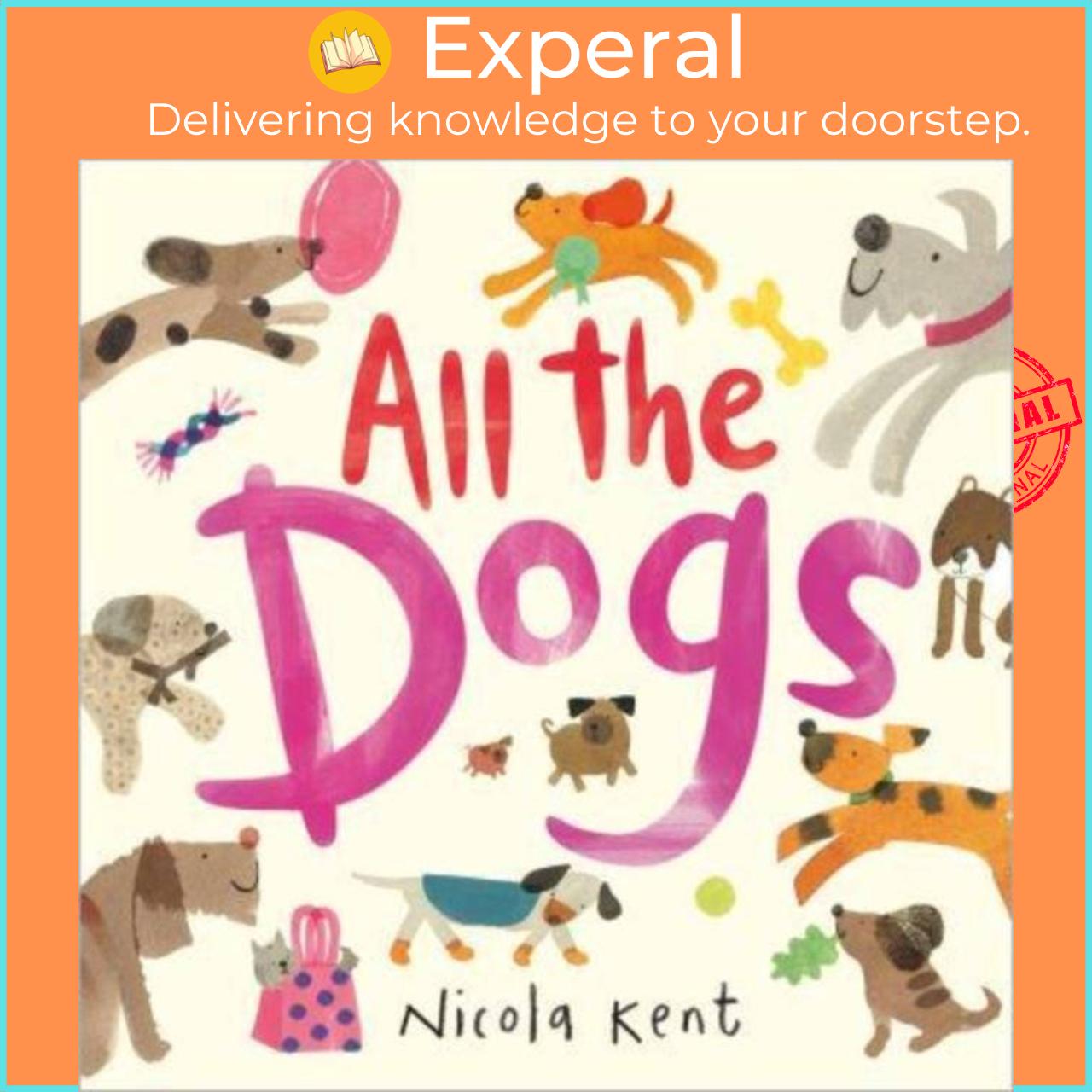 Sách - All the Dogs by Nicola Kent (UK edition, paperback)
