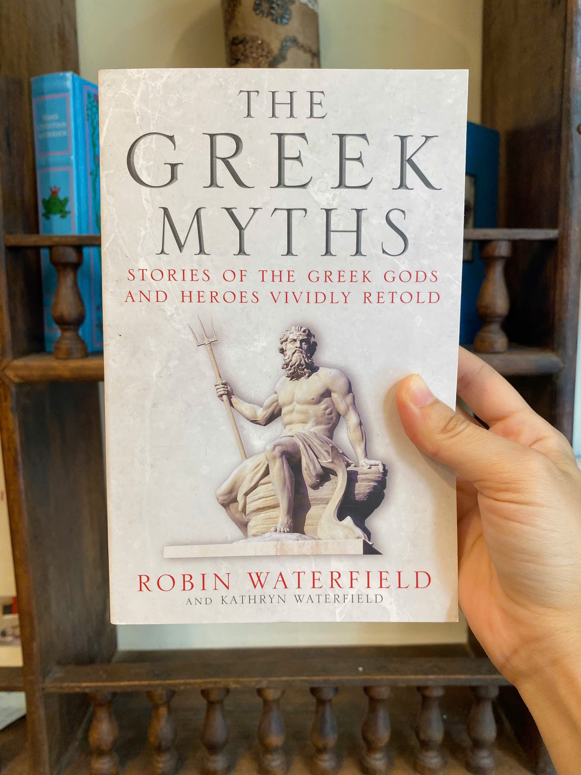 Sách - The Greek Myths: Stories of the Greek Gods and Heroes Vividly Retold by Robin Waterfield