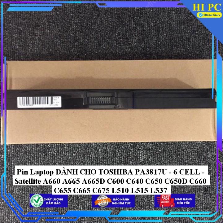 Pin dành cho laptop TOSHIBA PA3817U Satellite A660 A665 A665D C600 C640 C650 C650D C660 C655 C665 C675 L510 - Hàng Nhập Khẩu