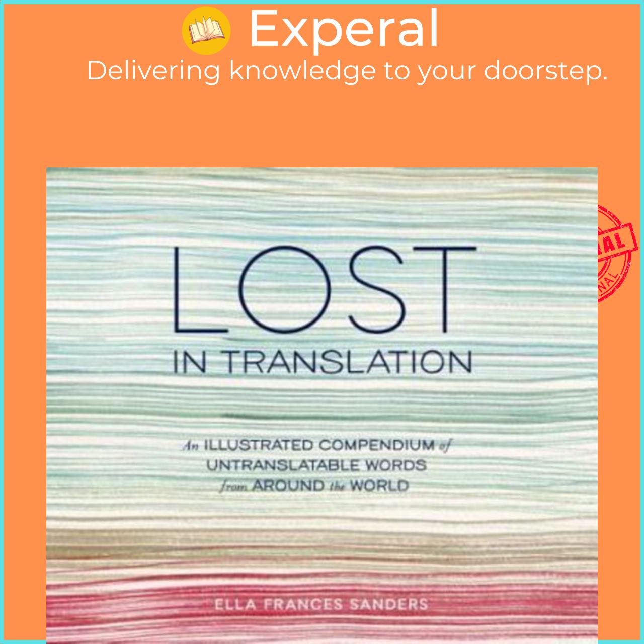 Sách - Lost in Translation : An Illustrated Compendium of Untranslatable by Ella Frances Sanders