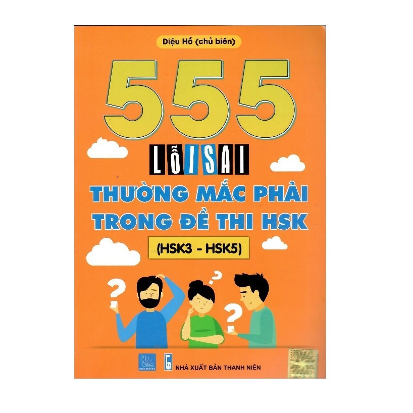 555 Lỗi sai thường mắc phải trong đề thi HSK (HSK 3 đến HSK 5)