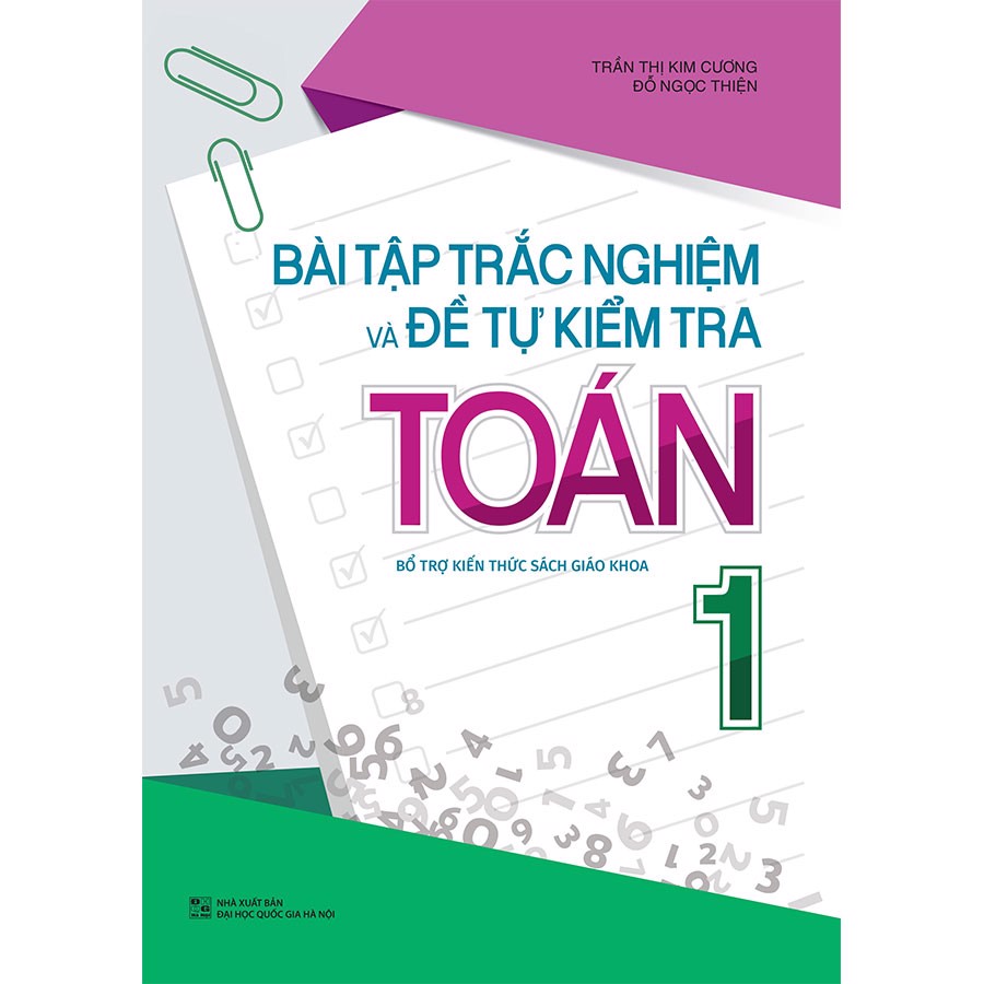 Sách : Giỏi Toán Lớp 1 - Bài Tập Toán Nâng Cao + Rèn kĩ năng học tốt Toán + Bài Tập Trắc Nghiệm Và Đề Tự Kiểm Tra Toán
