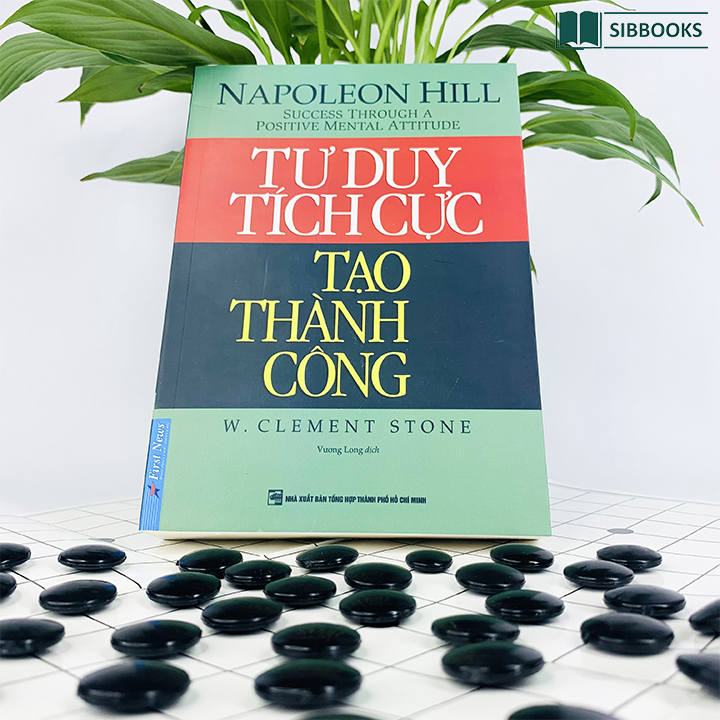 Tư Duy Tích Cực Tạo Thành Công - Đập Tan Mọi Vướng Bận Tinh Thần
