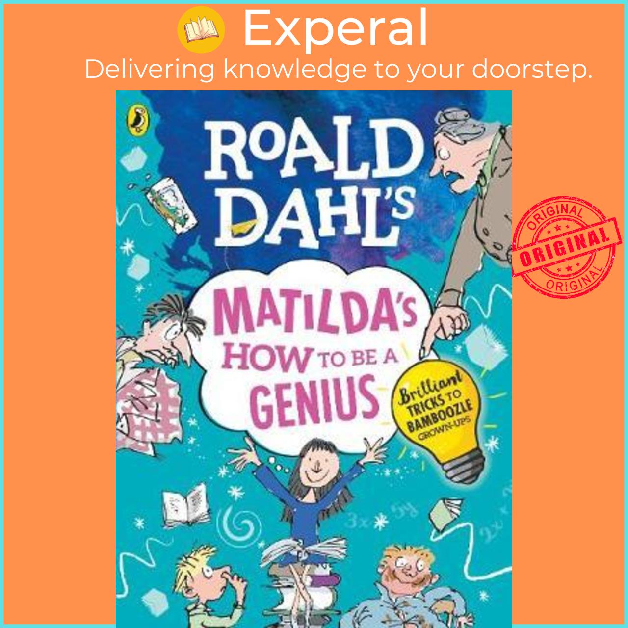 Sách - Roald Dahl's Matilda's How to be a Genius : Brilliant Tricks to Bamboozle G by Roald Dahl