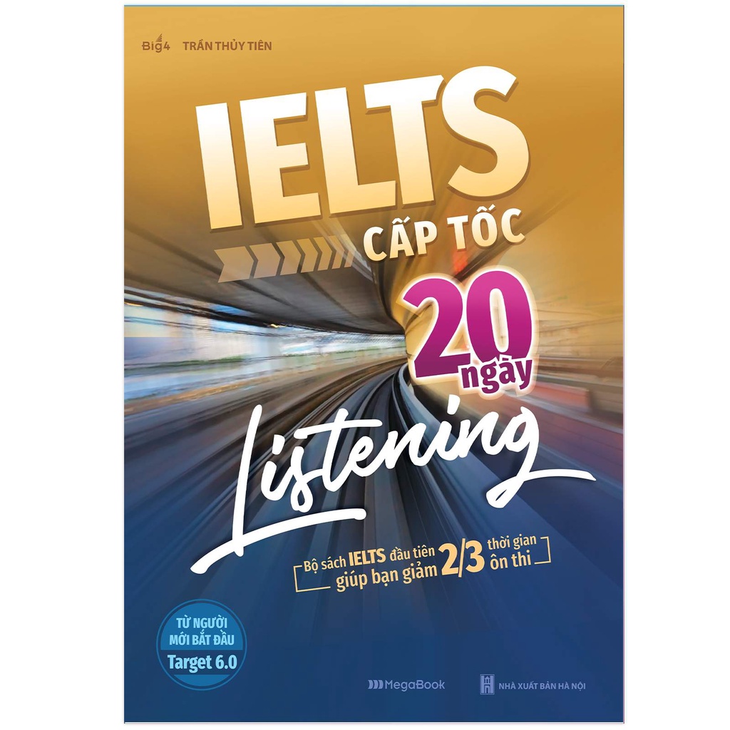 IELTS Cấp Tốc - 20 Ngày Listening (Bộ sách đầu tiên giúp giảm 2/3 thời gian ôn thi)