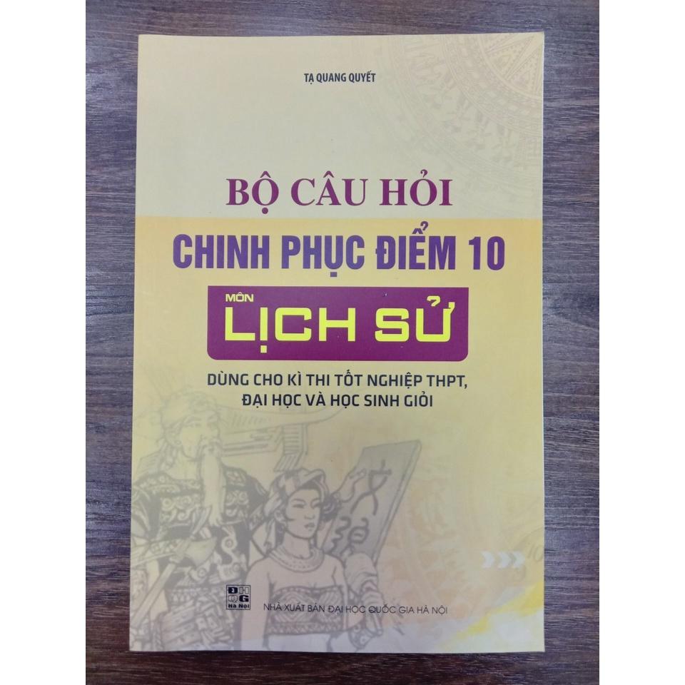 Sách - Bộ Câu Hỏi Chinh Phục Điểm 10 Môn Lịch Sử