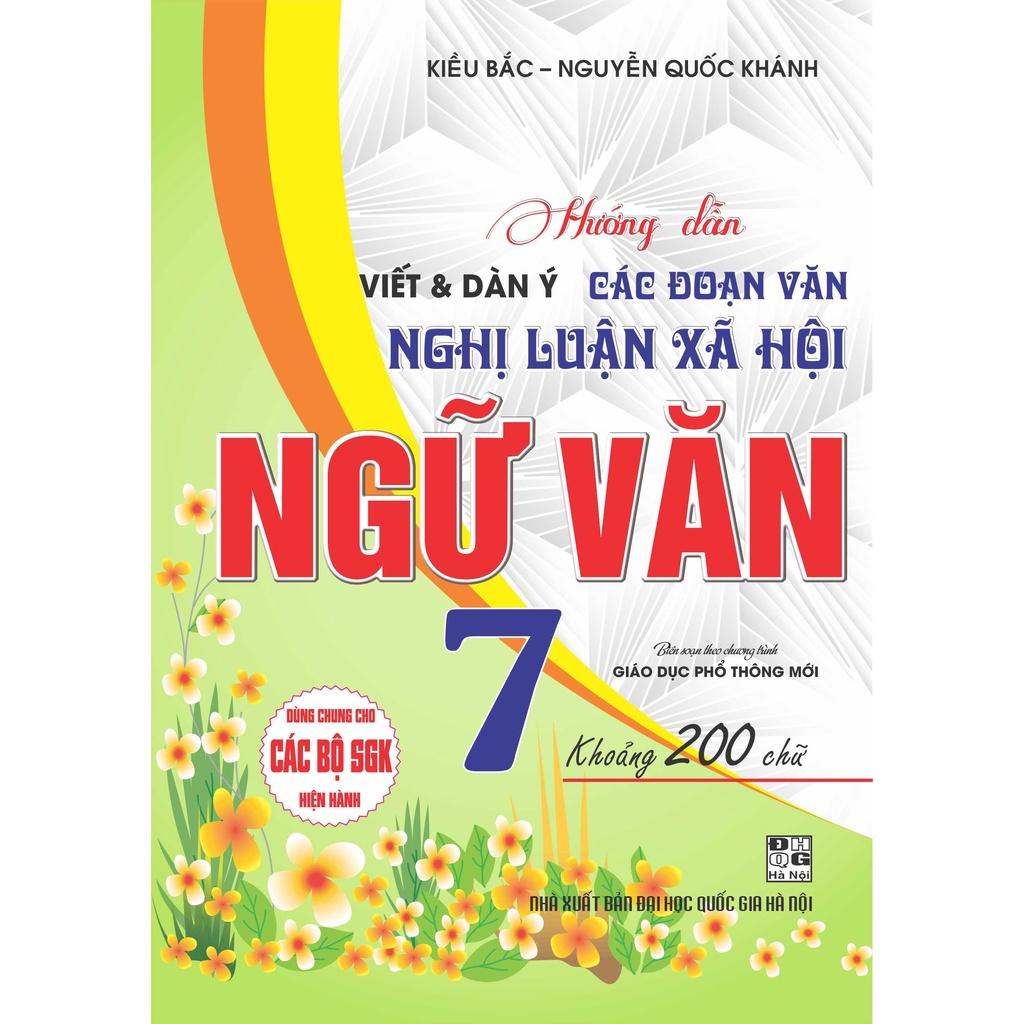 Sách - Hướng Dẫn Viết Dàn Ý Các Đoạn Văn Nghị Luận Xã Hội Ngữ Văn Lớp 7- Dùng Chung Cho Các Bộ Sách giáo khoa Hiện Hành