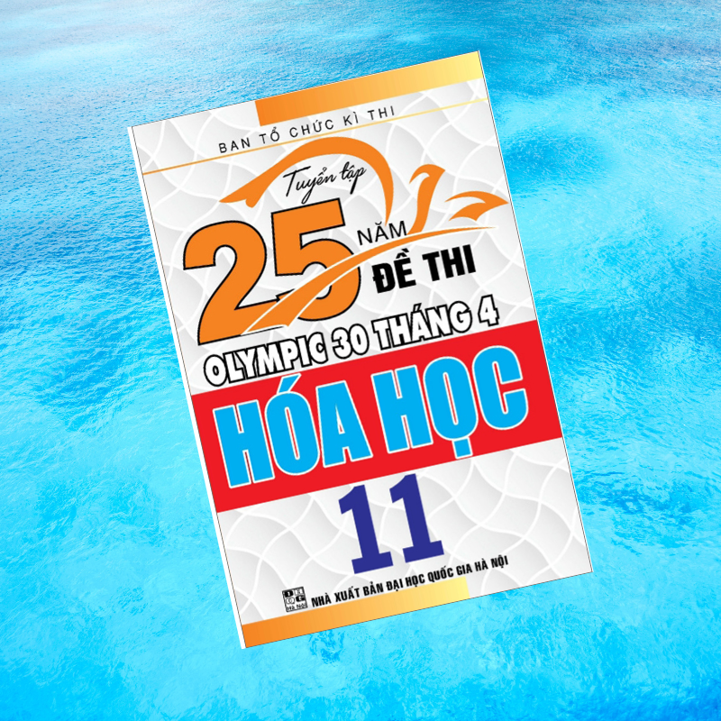 Tuyển Tập 25 Năm Đề Thi Olympic 30 Tháng 4 Hóa Học 11