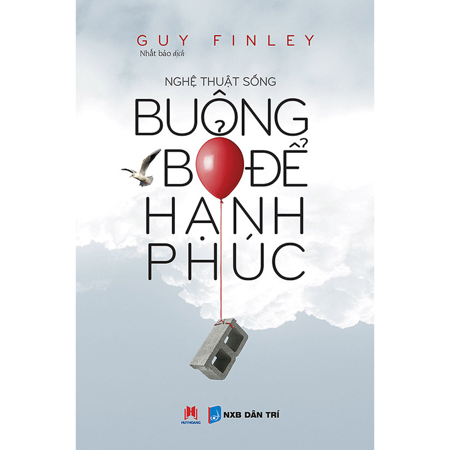 Buông Bỏ Để Hạnh Phúc (Tái Bản) - Sách Nghệ Thuật Sống Đẹp Thương Hiệu Guy  Finley | Zalora.Vn