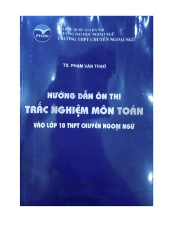 Sách - Hướng dẫn ôn thi trắc nghiệm môn toán vào lớp 10 THPT chuyên ngoại ngữ