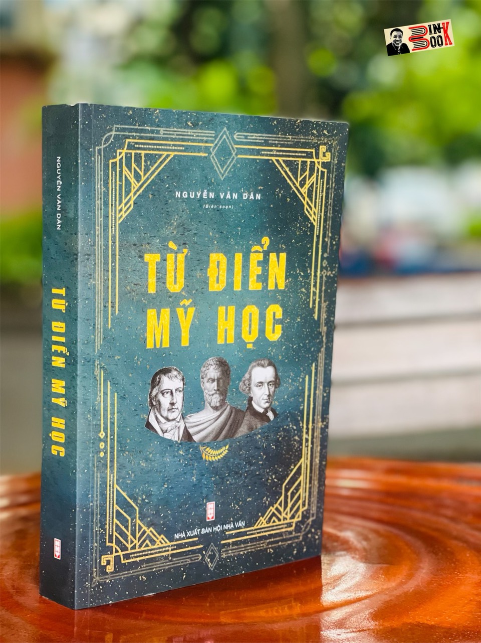 TỪ ĐIỂN MỸ HỌC – Nguyễn Văn Dân - Tri Thức Trẻ Books - NXB Hội Nhà văn (bìa mềm)