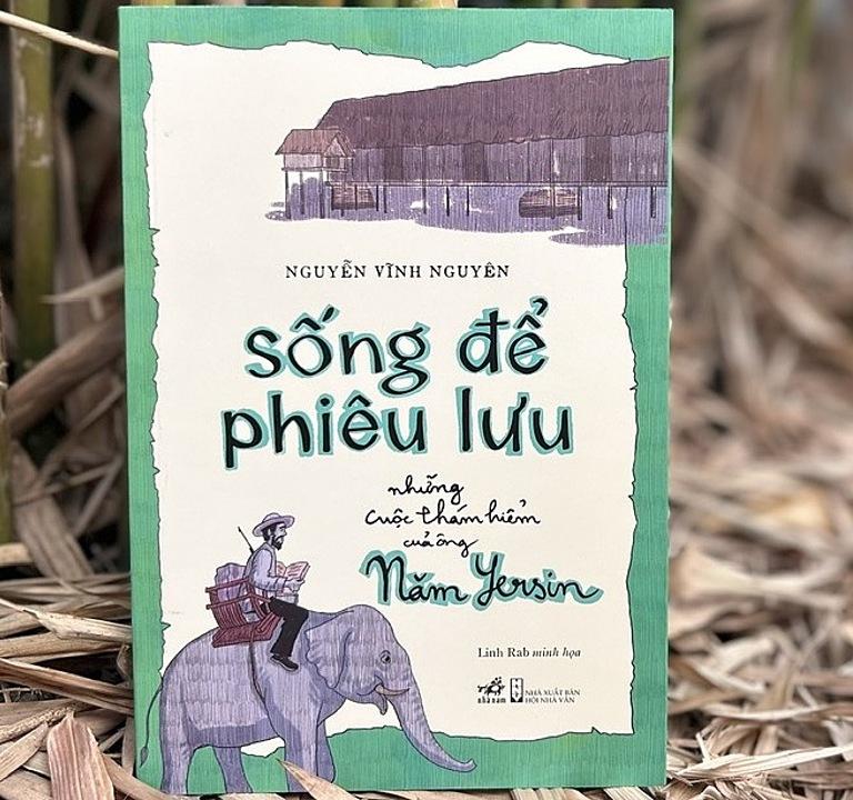 Sách - Sống để phiêu lưu: Những cuộc thám hiểm của ông Năm Yersin (Nhã Nam HCM)