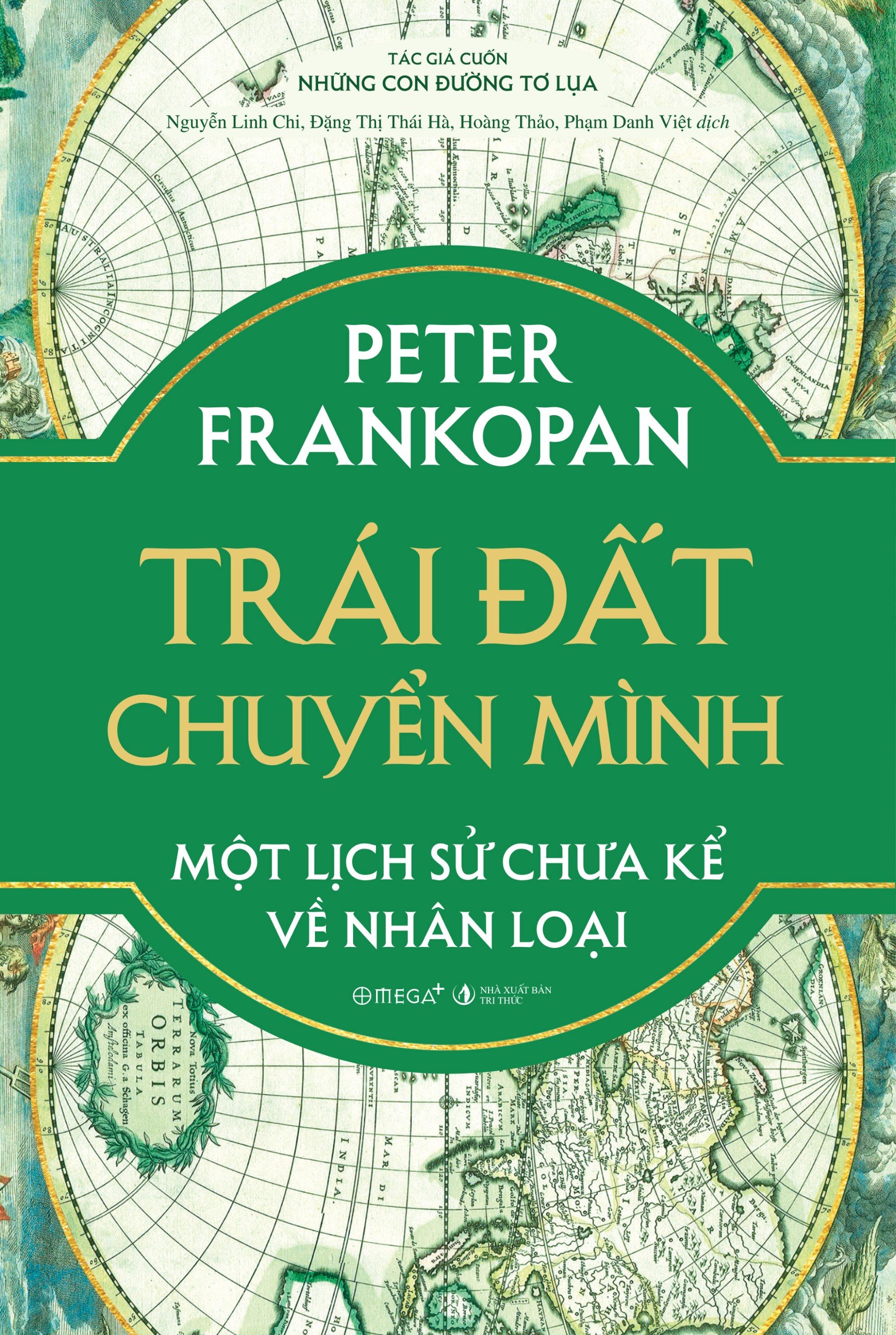 TRÁI ĐẤT CHUYỂN MÌNH - Một Lịch Sử Chưa Kể Về Nhân Loại - Peter Frankopan - (bìa cứng)