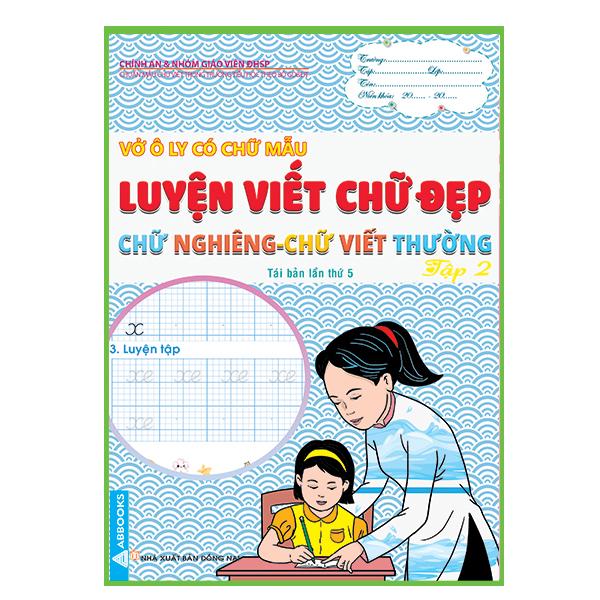 Vở Ô Ly Có Chữ Mẫu - Luyện Viết Chữ Đẹp - Chữ Nghiêng - Combo 6 cuốn