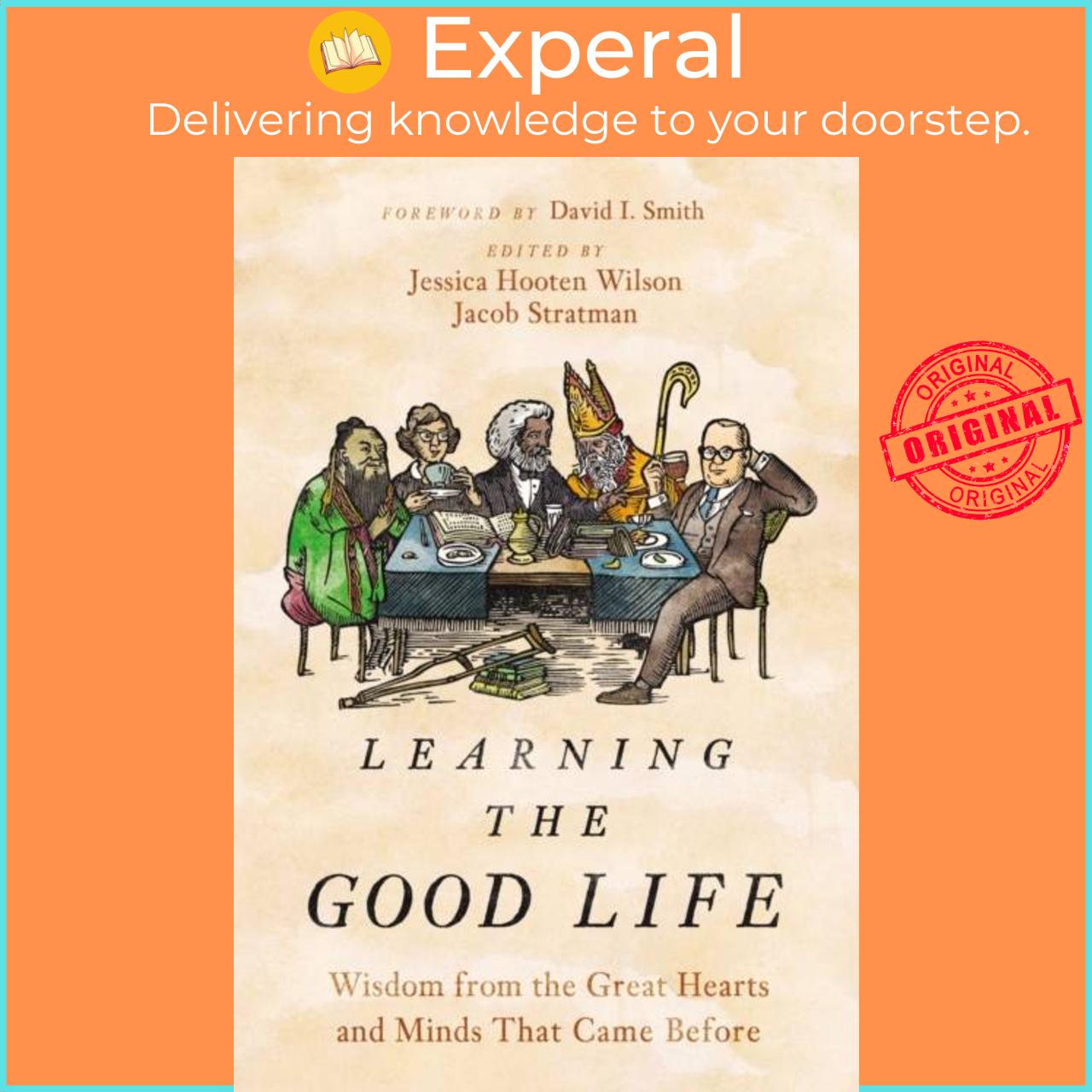 Hình ảnh Sách - Learning the Good Life - Wisdom from the Great Hearts and Minds  by Jessica Hooten Wilson (UK edition, hardcover)