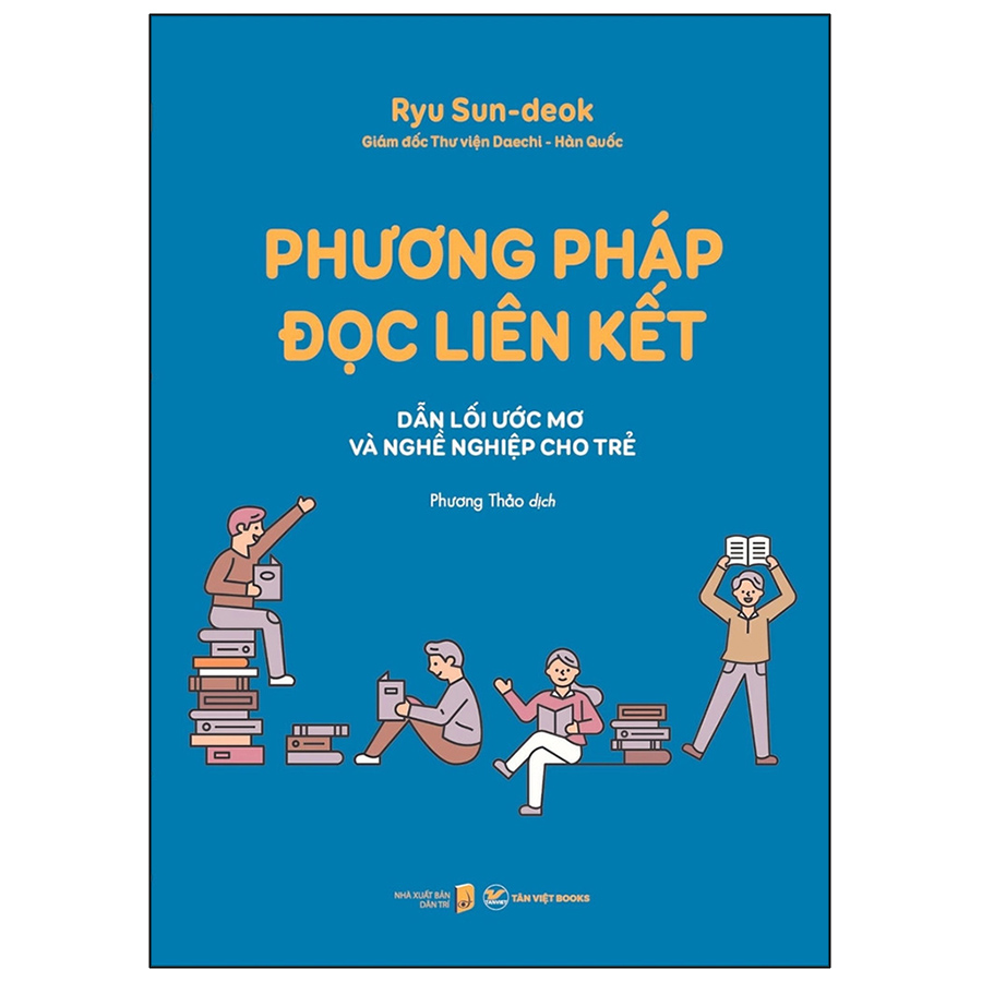 Phương Pháp Đọc Liên Kết  - Dẫn Lối Mơ Ước Và Nghề Nghiệp Cho Trẻ